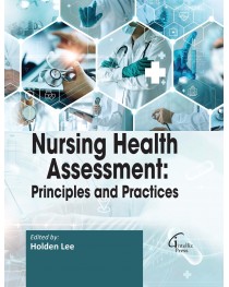 Nursing Health Assessment: Principles and Practices